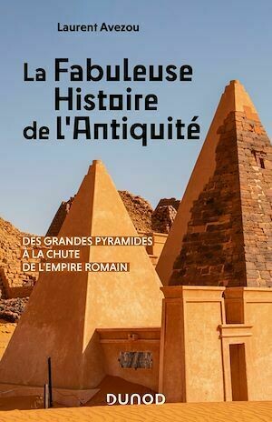 La fabuleuse histoire de l'Antiquité - Laurent Avezou - Dunod