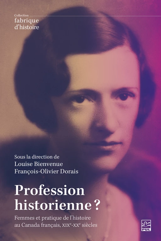 Profession historienne? - Collectif Collectif - Presses de l'Université Laval