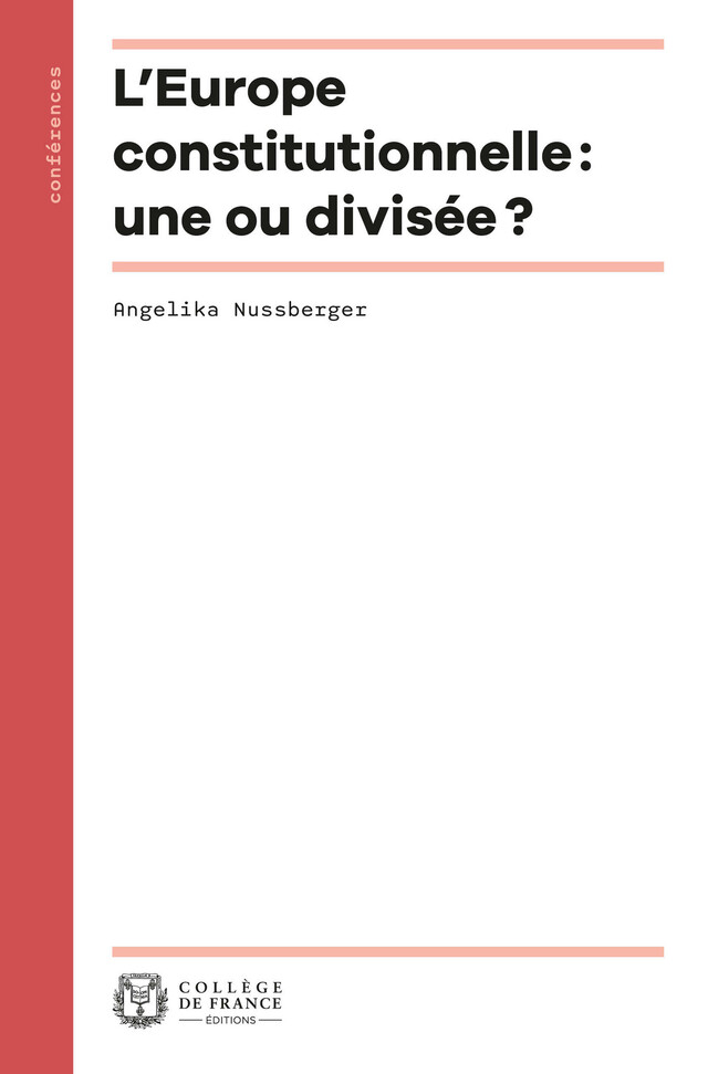 L’Europe constitutionnelle : une ou divisée ? - Angelika Nussberger - Collège de France