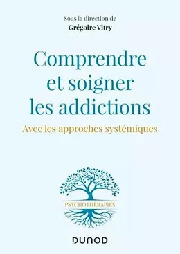 Comprendre et soigner les addictions