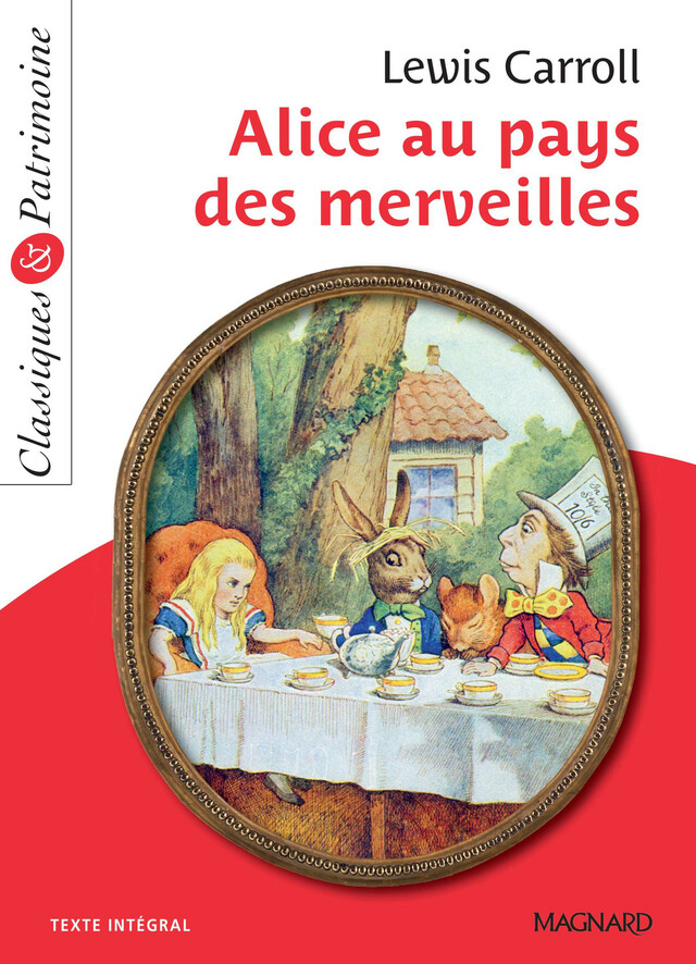 Alice au pays des merveilles - Classiques et Patrimoine - Lewis Carroll - Magnard