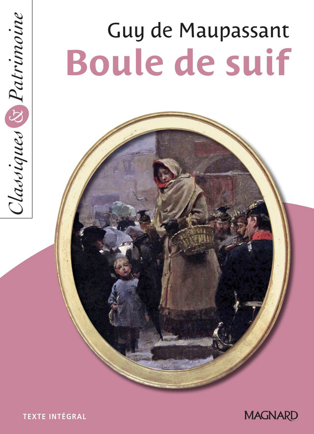 Boule de Suif - Classiques et Patrimoine - Laurence Sudret, Guy de Maupassant - Magnard