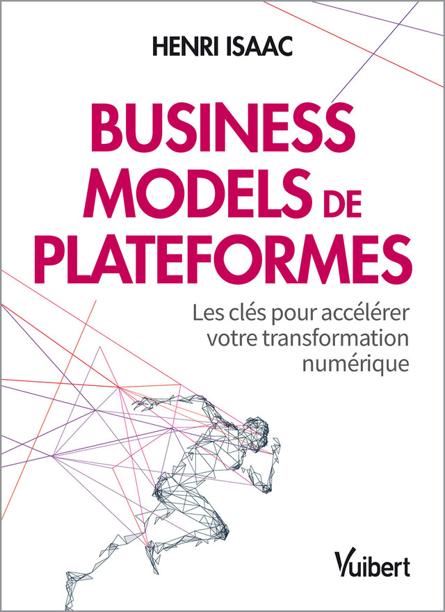 Business models de plateformes - Les clés pour accélérer votre transformation numérique - Henri Isaac - Vuibert