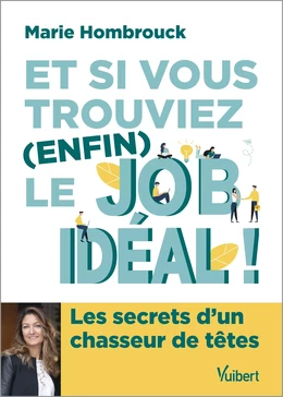 Et si vous trouviez (enfin) le job idéal !