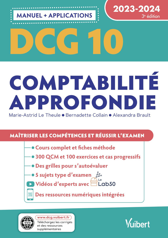 DCG 10 - Comptabilité approfondie : Manuel et Applications 2023-2024 - Marie-Astrid Le Theule, Bernadette Collain, Alexandra Brault - Vuibert