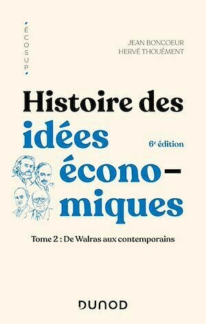 Histoire des idées économiques - 6e éd. - Jean Boncoeur, Hervé Thouément - Dunod