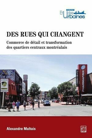 Des rues qui changent. - Alexandre Maltais - Presses de l'Université Laval