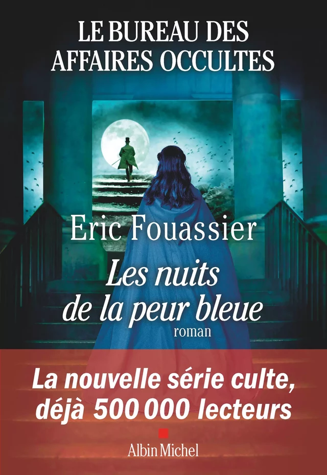 Le Bureau des affaires occultes - tome 3 - Les Nuits de la peur bleue - Eric Fouassier - Albin Michel