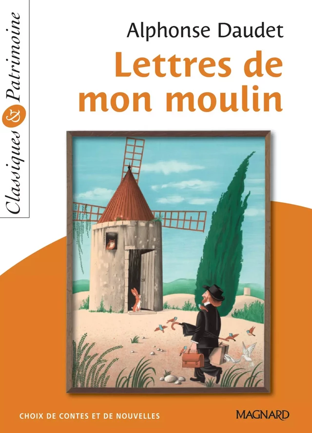 Lettres de mon moulin - Classiques et Patrimoine - Alphonse Daudet, Laurence Sudret - Magnard