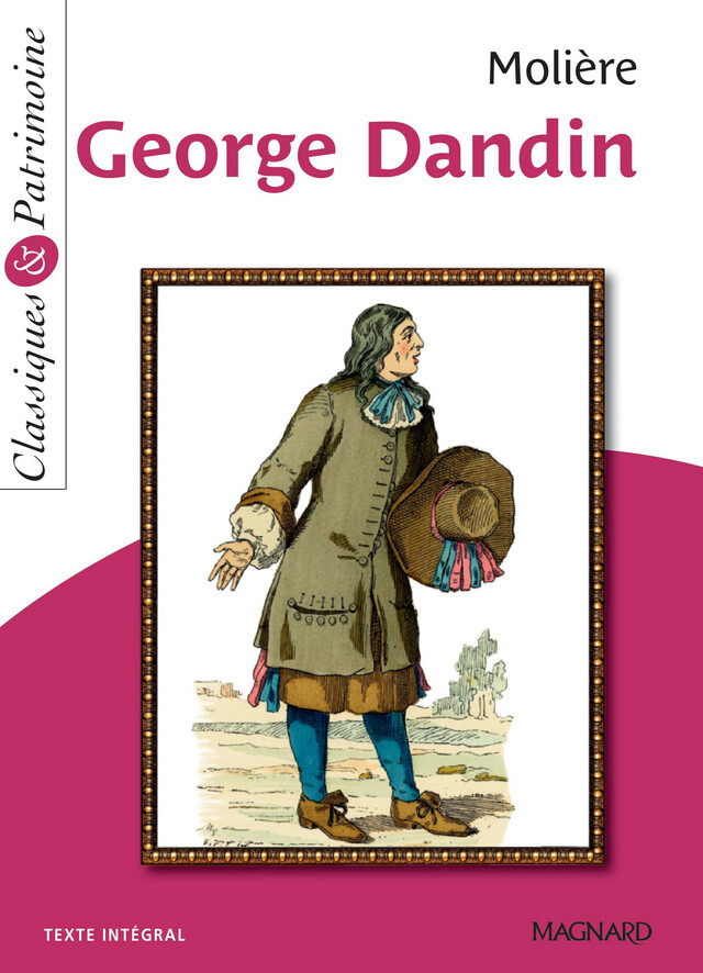 George Dandin - Classiques et Patrimoine - Anne Leteissier,  Molière - Magnard