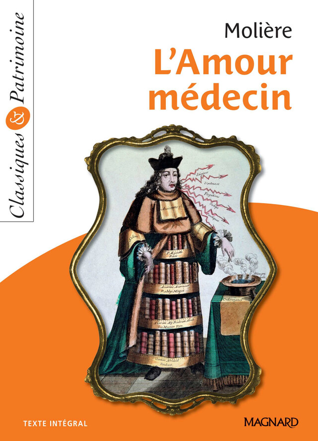 L'Amour médecin - Classiques et Patrimoine - Laétitia Serres,  Molière - Magnard