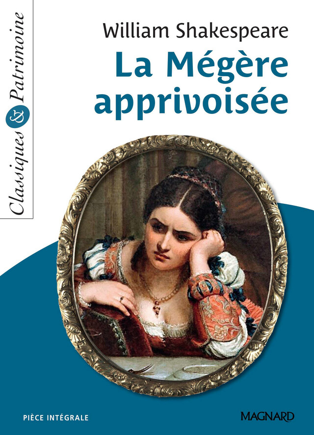 La Mégère apprivoisée - Classiques et Patrimoine - William Shakespeare, Candice Bavière - Magnard