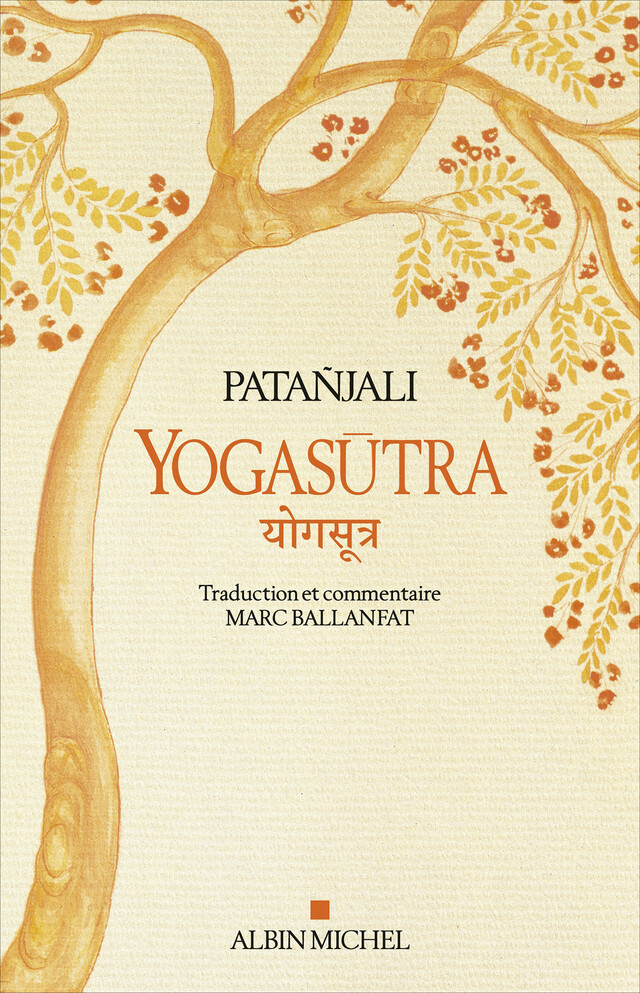 Yogasutra -  Patañjali, Marc Ballanfat - Albin Michel