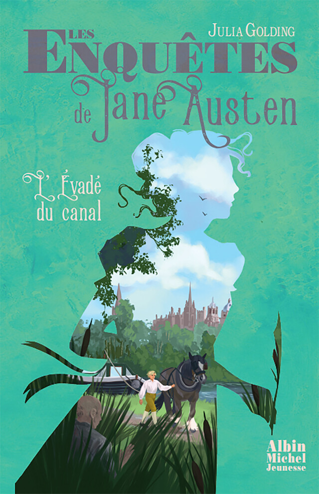 Les Enquêtes de Jane Austen - tome 3 - L'Evadé du canal - Julia Golding - Albin Michel