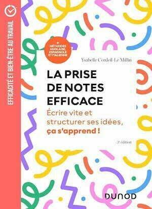 La prise de notes efficace - 3e éd. - Ysabelle Cordeil-Le Millin - Dunod