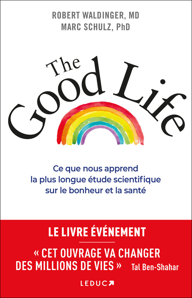 The Good Life - Robert Waldinger, Marc M. D. Schulz,  Ph.D. - Éditions Leduc