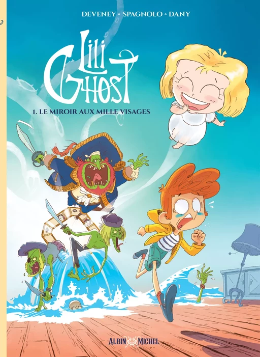 Lili Ghost - tome 1 - Le Miroir aux mille visages - Sébastien Spagnolo, David Dany, Jc Deveney - Albin Michel