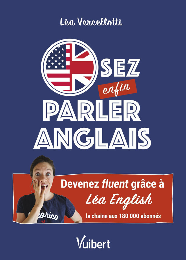 Osez enfin parler anglais ! - Lea Vercellotti - Vuibert