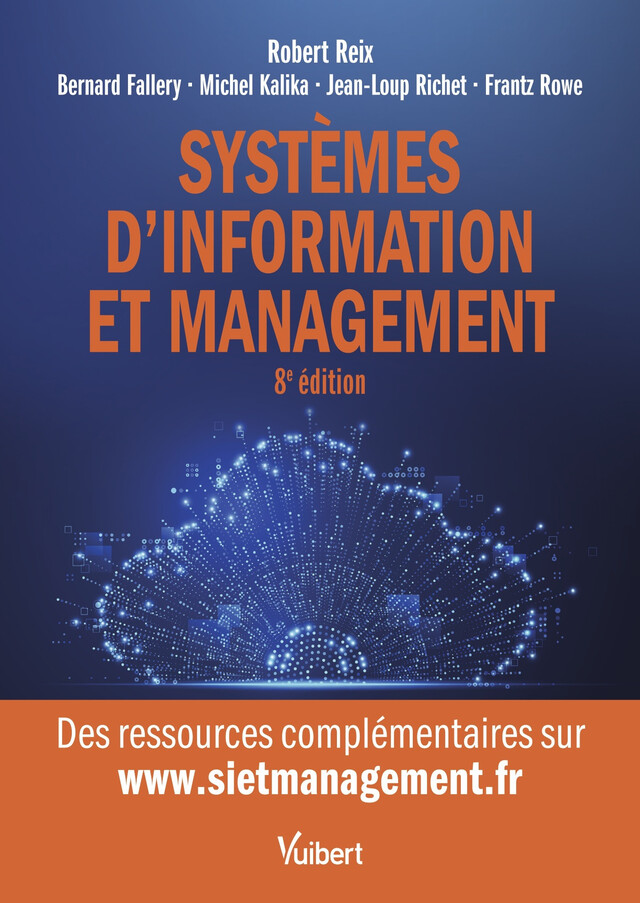 Systèmes d'information et management - Robert Reix, Bernard Fallery, Michel Kalika, Jean-Loup Richet, Frantz Rowe - Vuibert