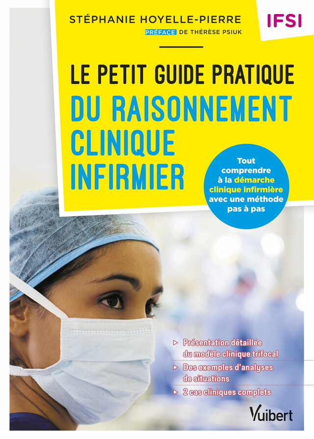 Le petit guide pratique du raisonnement clinique infirmier - IFSI - Stéphanie Pierre - Vuibert
