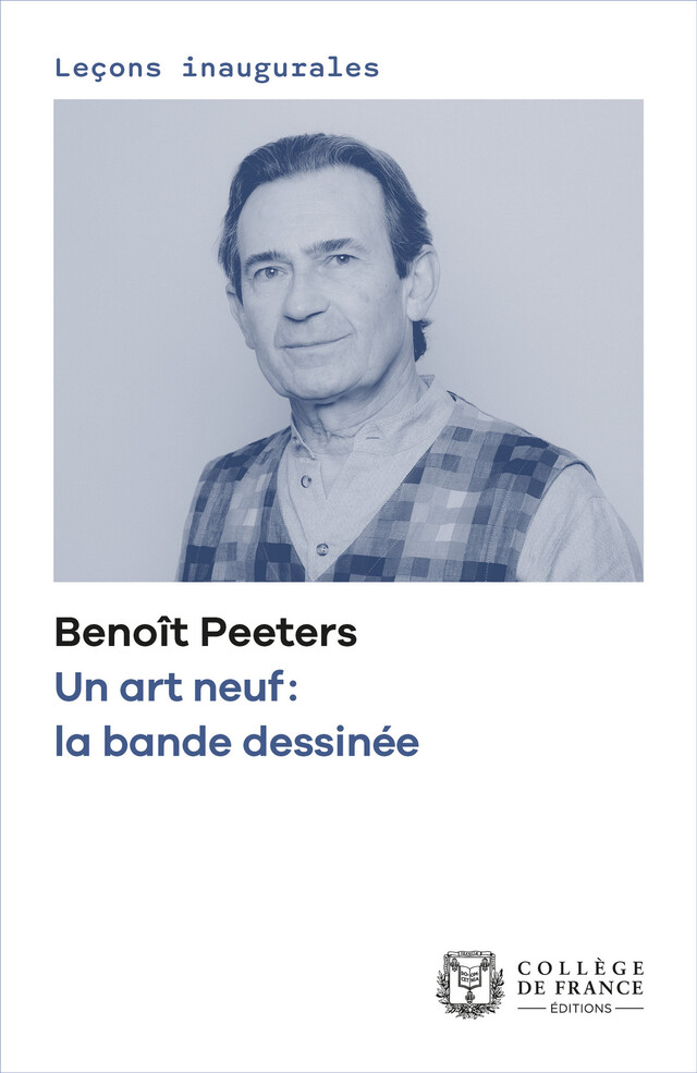 Un art neuf : la bande dessinée - Benoît Peeters - Collège de France
