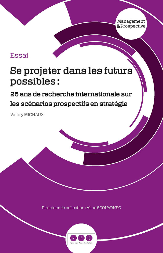 Se projeter dans les futurs possibles : - Valéry Michaux - Management Prospective Editions
