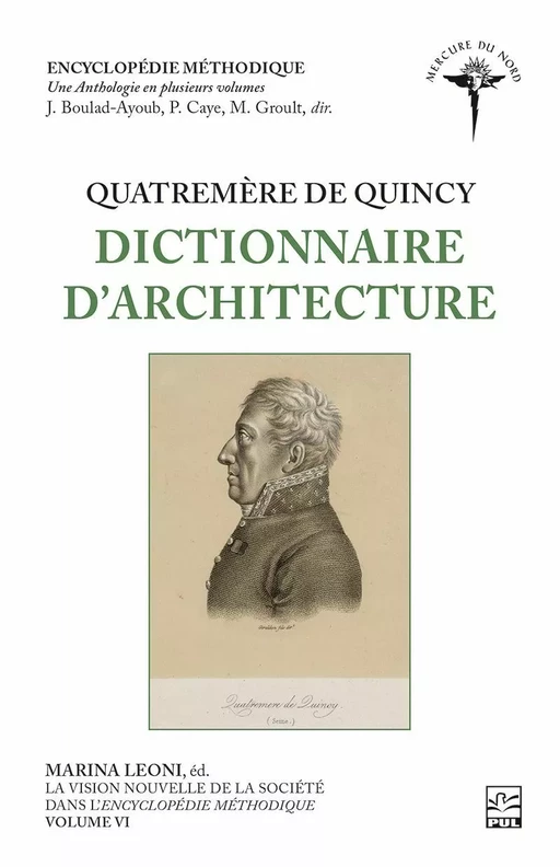 La vision nouvelle de la société dans l’Encyclopédie méthodique. Volume VI - Quatremère de Quincy - Antoine-Chrysostome Quatremère de Quincy - PRESSES DE L'UNIVERSITÉ LAVAL