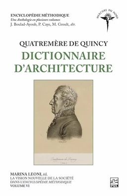 La vision nouvelle de la société dans l’Encyclopédie méthodique. Volume VI - Quatremère de Quincy