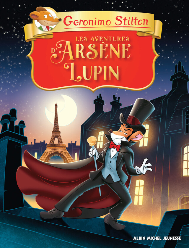 Les Aventures d'Arsène Lupin - Geronimo Stilton - Albin Michel