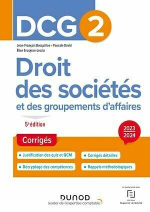 DCG 2 - Droit des sociétés et des groupements d'affaires - Corrigés 2023-2024 - Jean-François Bocquillon, Elise Grosjean-Leccia, Pascale David - Dunod