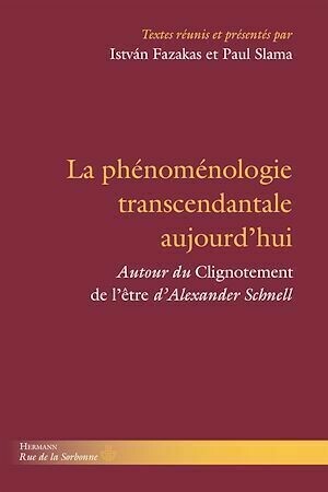 La phénoménologie transcendantale aujourd'hui - Paul Slama - Hermann