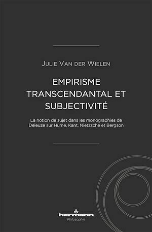 Empirisme transcendantal et subjectivité - Julie Van Der Wielen-Honinckx - Hermann