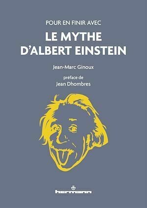 Pour en finir avec le mythe d'Albert Einstein - Jean-Marc Ginoux - Hermann