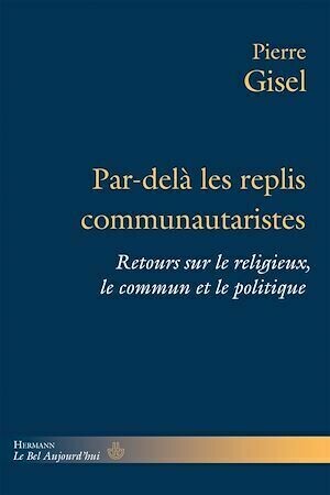 Par-delà les replis communautaristes - Pierre Gisel - Hermann