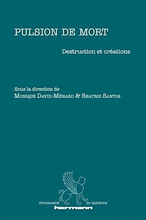 Pulsion de mort : destruction et créations - Beatriz Santos - Hermann