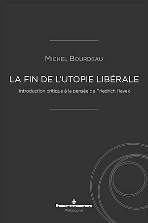La fin de l'utopie libérale - Michel Bourdeau - Hermann