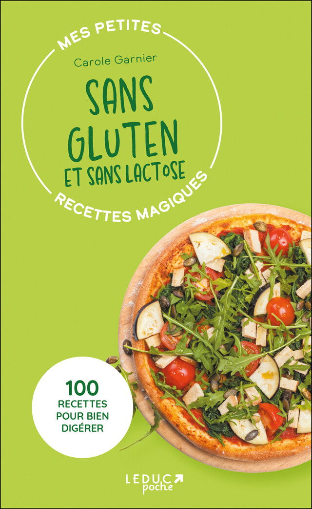 Mes petites recettes magiques sans gluten et sans lactose - Carole Garnier - Éditions Leduc