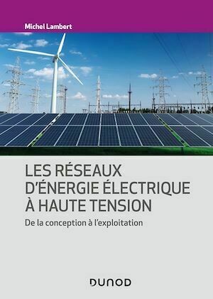 Les réseaux d'énergie électrique à haute tension - Michel Lambert - Dunod