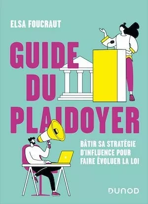 Guide du plaidoyer - Elsa Foucraut - Dunod