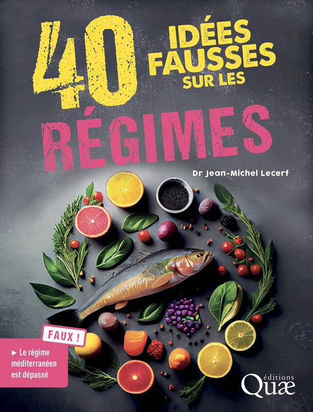 40 idées fausses sur les régimes - Jean-Michel Lecerf - Quæ