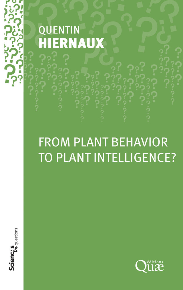 From Plant Behavior to Plant Intelligence? - Quentin Hiernaux - Quæ
