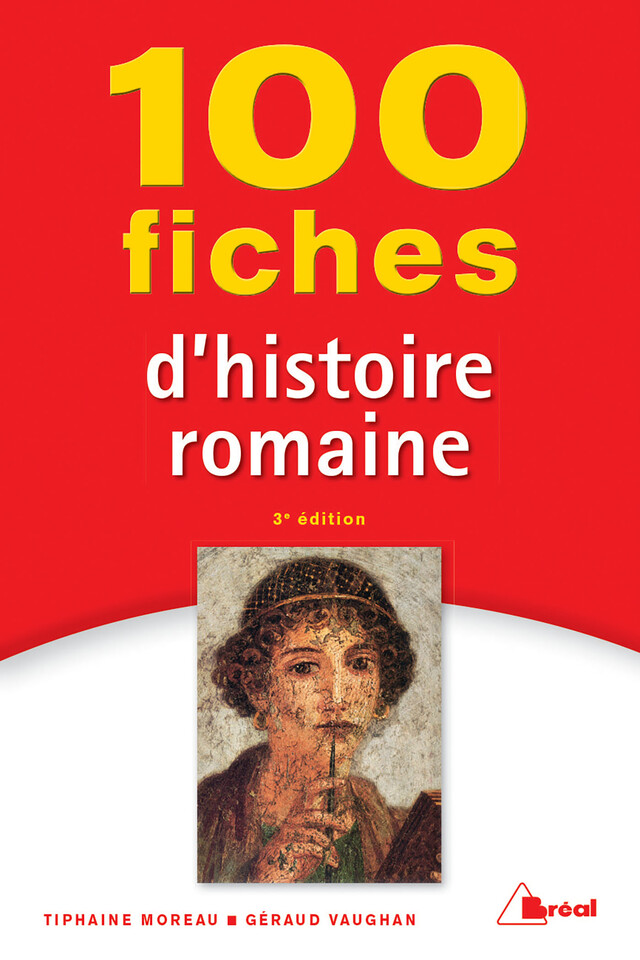 100 fiches d'histoire romaine - Tiphaine Moreau, Géraud Vaughan - Bréal
