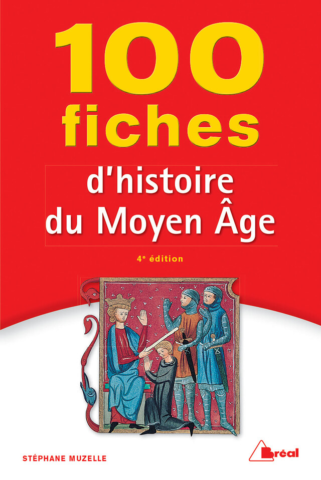 100 fiches d'histoire du Moyen Âge - Stéphane Muzelle - Bréal