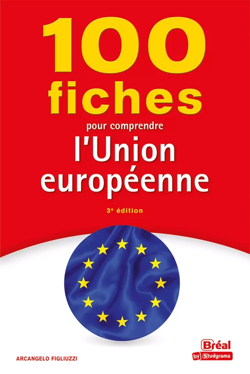 100 fiches pour comprendre l'Union européenne - Arcangelo Figliuzzi - Bréal