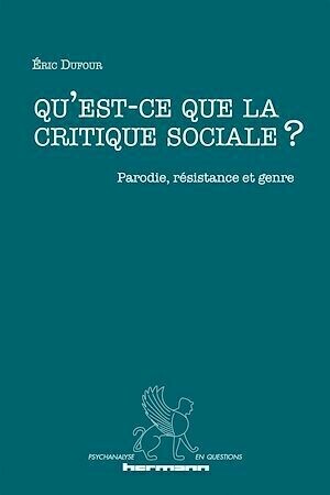 Qu'est-ce que la critique sociale ? - Éric M. Dufour - Hermann