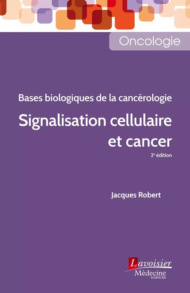 Signalisation cellulaire et cancer - Jacques Robert - Médecine Sciences Publications