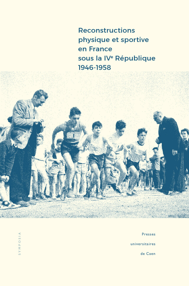 Reconstructions physique et sportive en France sous la IVe République (1946-1958) -  - Presses universitaires de Caen