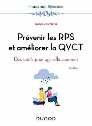 Prévenir les RPS et améliorer la QVCT - 5e éd - Elodie Montreuil - Dunod