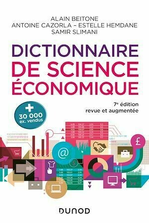 Dictionnaire de science économique - 7e éd. - Alain Beitone, Antoine Cazorla, Estelle Hemdane, Samir Slimani - Dunod