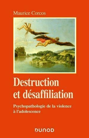 Destruction et désaffiliation - Maurice Corcos - Dunod
